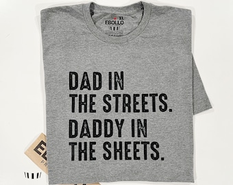 Dad in The Streets T-Shirt, Funny Gift for Husband