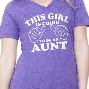 Gifts for an Aunt This Girl is going to be an Aunt Funny Shirt Women Valentine Gift Birthday Gift Sister Gift Valentine Day Gift image 1