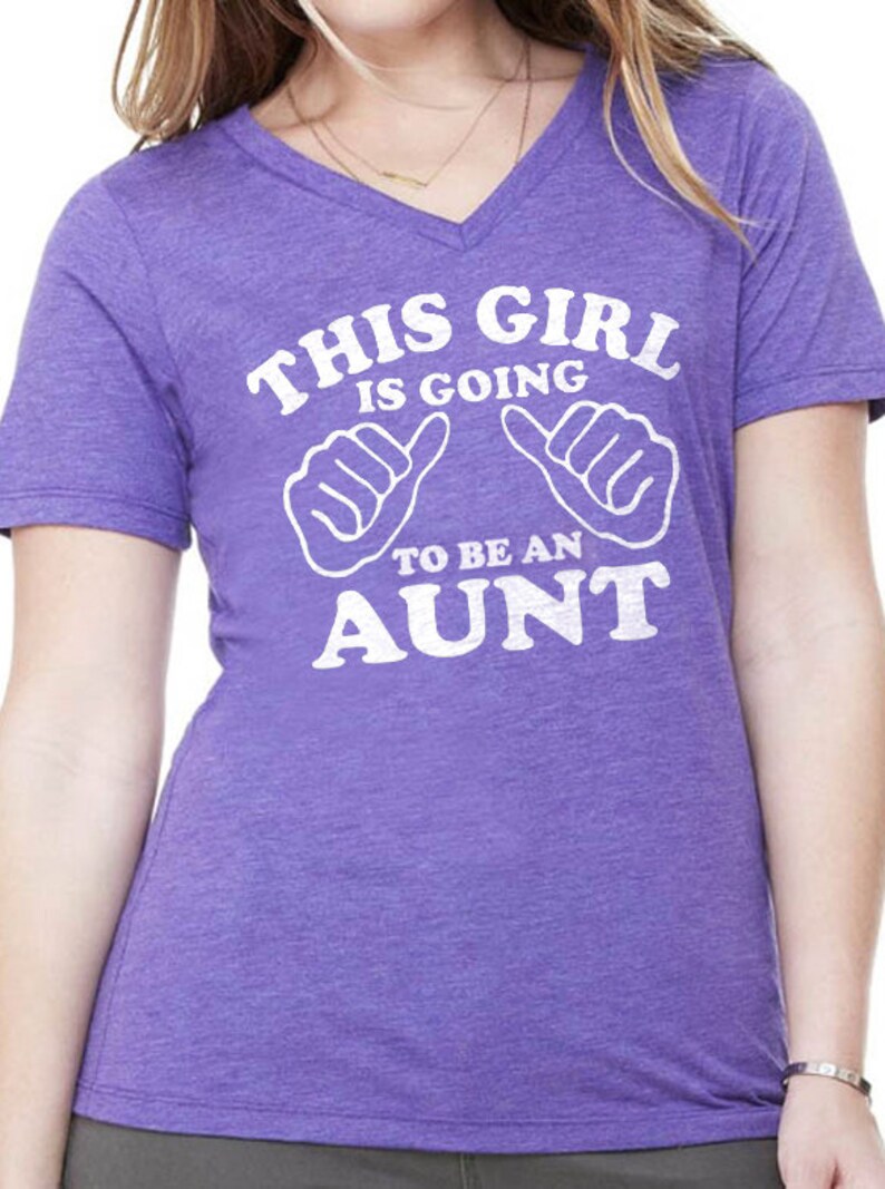 Gifts for an Aunt This Girl is going to be an Aunt Funny Shirt Women Valentine Gift Birthday Gift Sister Gift Valentine Day Gift image 1