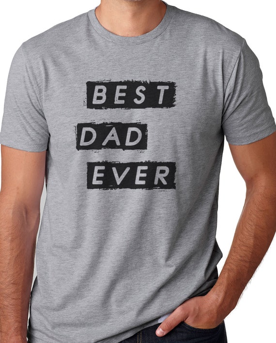 Dad Gift Best Dad Ever Shirt Funny Shirt Men Valentines Dad | Etsy