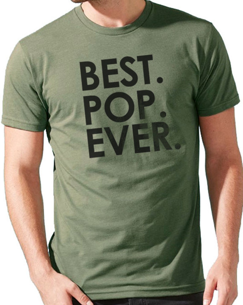 Fathers Day Gift Pop Shirt Best Pop Ever Mens T Shirt Dad Etsy
