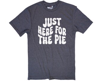 Camiseta "Solo vine por el pastel", camiseta divertida para la cena de Acción de Gracias, camiseta unisex para las fiestas.