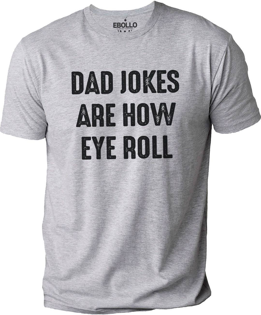 Dad Jokes Are How Eye Roll Shirt Funny Shirt Men Fathers Day Gift ...