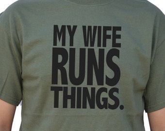 Mens Funny Shirt - My Wife Runs Things T-shirt Husband Gift - Fathers Gift Shirt - Funny Shirts for Men - Funny Tshirt - Funny Mens Shirt