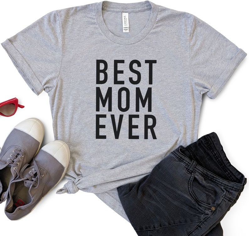 Best Mom Ever Shirt Mothers Day Gift Funny Shirt Women Etsy