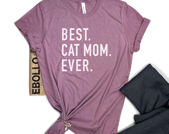 Best Cat Mom Ever T-Shirt – Women's Funny Cat Lover Gift