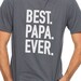 Best Papa Ever Shirt | Funny Shirt Men - Fathers Day Gift - Papa Shirt - Funny Tshirt - Best Papa Gift - Awesome Dad Shirt 
