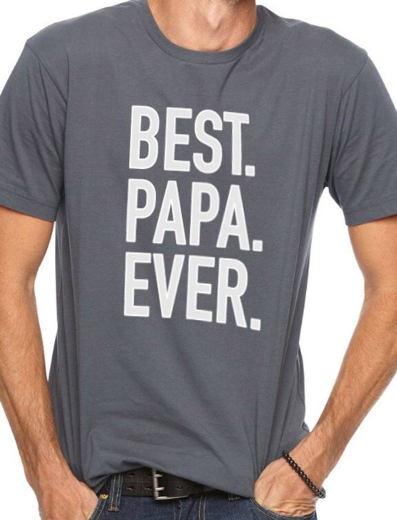 Best Papa Ever Shirt | Funny Shirt Men - Fathers Day Gift - Papa Shirt - Funny Tshirt - Best Papa Gift - Awesome Dad Shirt 