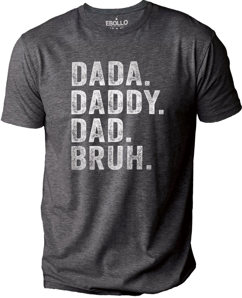 Dada Daddy Dad Druh T-shirt - Funny Shirt for Dad, Dark Heather Gray Shirt, at EBOLLO.