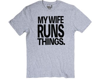My Wife Runs Things T-Shirt: Funny Husband Gift