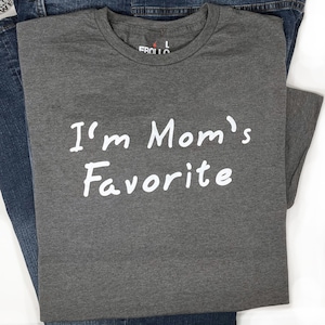 Mom Gift - I&#39;m Mom&#39;s Favorite Funny Shirt for Men | Mother&#39;s Day, Birthday Gift for Mom, Mommy & Mother