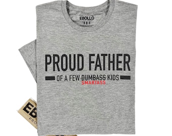 Proud Father Funny Dad Shirt, Sarcastic Humor Tee, Christmas Gift for Him
