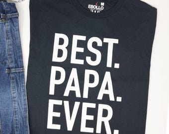 Best Papa Ever Shirt | Funny T-shirt for Men - Fathers Day Gift - Awesome Dad Tee - Best Papa Gift