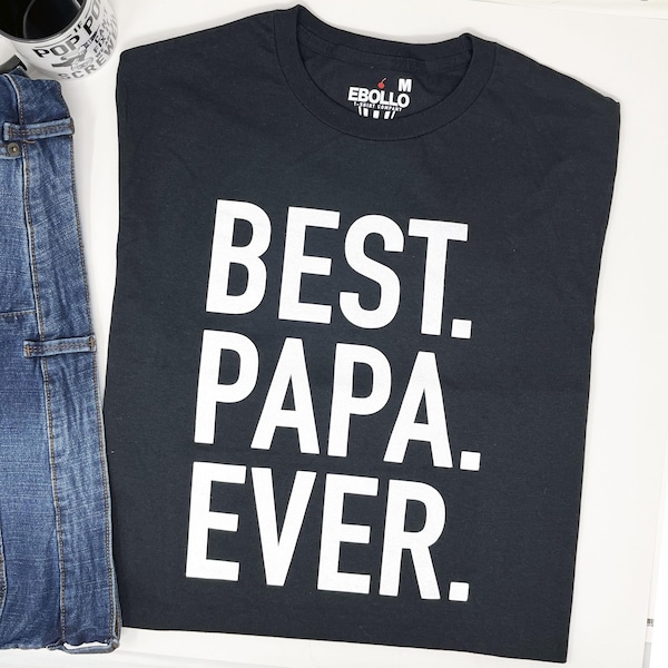 Best Papa Ever T-Shirt | Funny Fathers Day Gift for Men | Husband Gift | Unique Papa Shirt for Him | Perfect Gift Idea