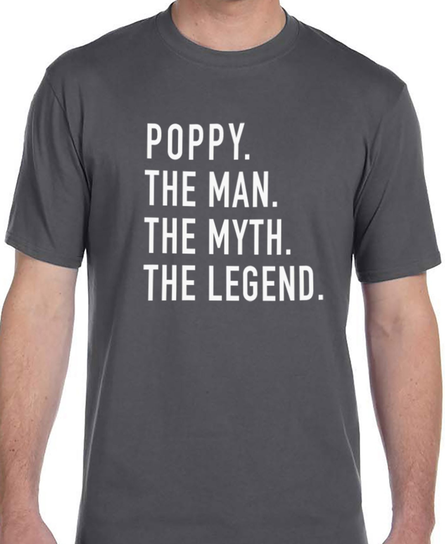 Poppy The Man The Myth The Legend T-Shirt Poppy The Man The Myth The Legend T-Shirt