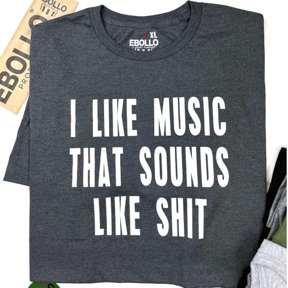 Funny Music T-shirt – Sarcastic Unisex Graphic Tee - Etsy