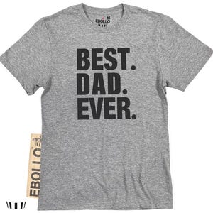 Best Dad Ever Shirt | Funny Father&#39;s Day Gift Tee - Graphic Novelty Birthday Present for Men