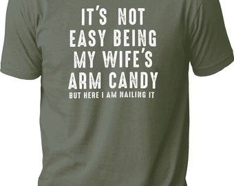 Funny i'm so tired of being my wife's arm candy meaning shirt, hoodie,  sweater, long sleeve and tank top