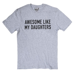 Awesome Like My Daughters Dad T-Shirt | Funny Father's Day Gift