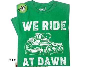 We Ride At Dawn Lawn Mower T-Shirt, Father's Day Gift