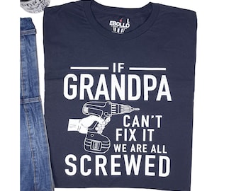 Funny Grandpa T-Shirt: 'If Grandpa Can't Fix It'