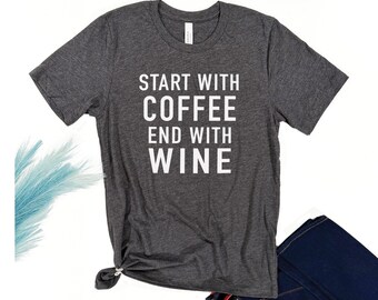 Mothers Day Gift - 'Start With Coffee End With Wine' Funny Gifts for Her, Mama Shirt