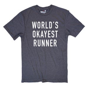 World's Okayest Runner Shirt: Funny Men's Running Tee