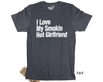 Funny Girlfriend Shirt, I Love My Smokin Hot Girlfriend, Christmas Gift Tee