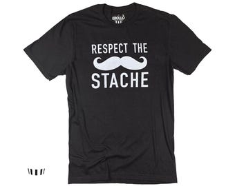 Respect The Stache T-Shirt: Funny Dad Gift Tee