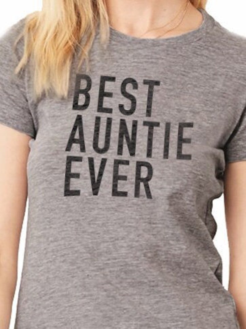 Auntie Best Auntie Ever Womens T Shirt Auntie Shirt I love my Aunt Gift for Aunt Funny shirt I love my Aunt 