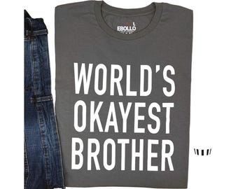 Funny World's Okayest Brother T-Shirt | Gift for Sibling