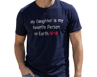 Funny Fathers Day Shirt: 'My Daughter is My Favorite Person' T-Shirt- Gifts for Dad