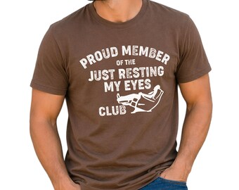 Funny Dad Shirt – Just Resting My Eyes Club Sarcastic Shirt - Fathers Day Gift for Him
