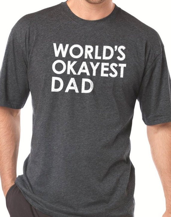 Dad Shirt World's Okayest DAD Funny Shirts for Men | Etsy