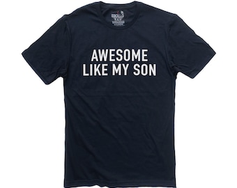 Awesome Like My Son T-Shirt | Funny Dad Tee
