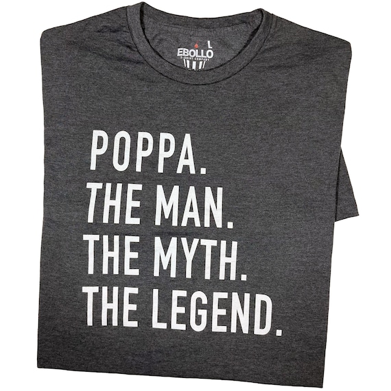 Poppa The Man The Myth The Legend Dad Gift T-Shirt Poppa The Man The Myth The Legend Dad Gift T-Shirt