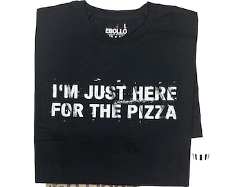 Camiseta divertida de pizza: "Solo estoy aquí por la pizza"