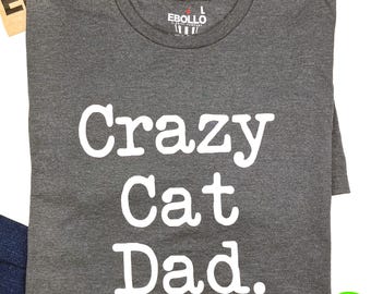 Crazy Cat Dad Shirt: Funny Cat Lover Gift