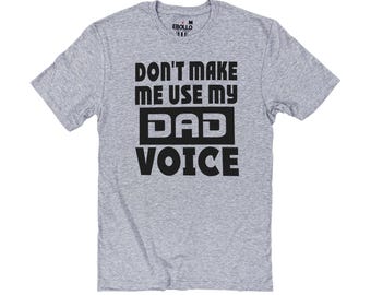 Funny Dad Voice T-Shirt, Christmas Gift for Him, Father’s Day Tee