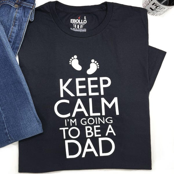 Funny Expecting Dad T-Shirt: Keep Calm Baby Announcement Tee