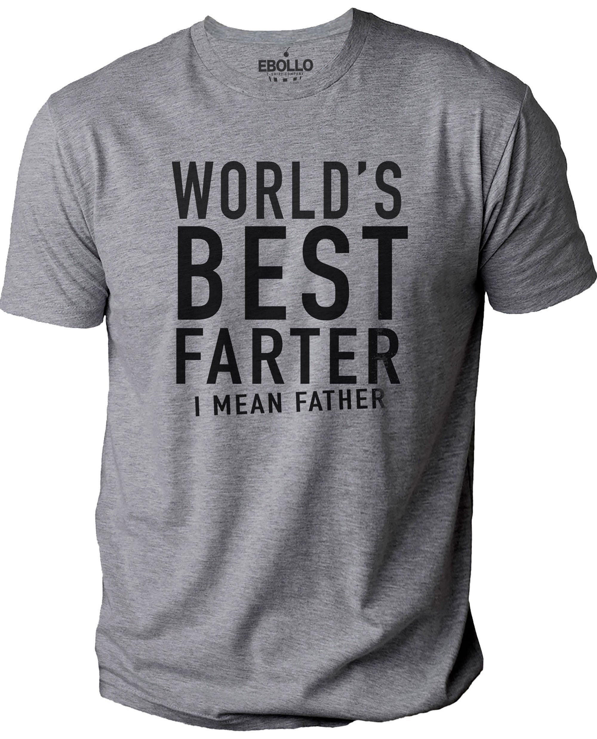 Worlds Best Farter I Mean Father World's Best Farter I Mean Father Funny Shirt Men - Etsy UK