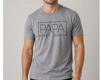 T-shirt for Men | PAPA Est 2026 | Fathers Day Gift - Funny Shirt Men - New Papa TShirt - Gift for Dad - Newborn Tee - Anniversary Gift