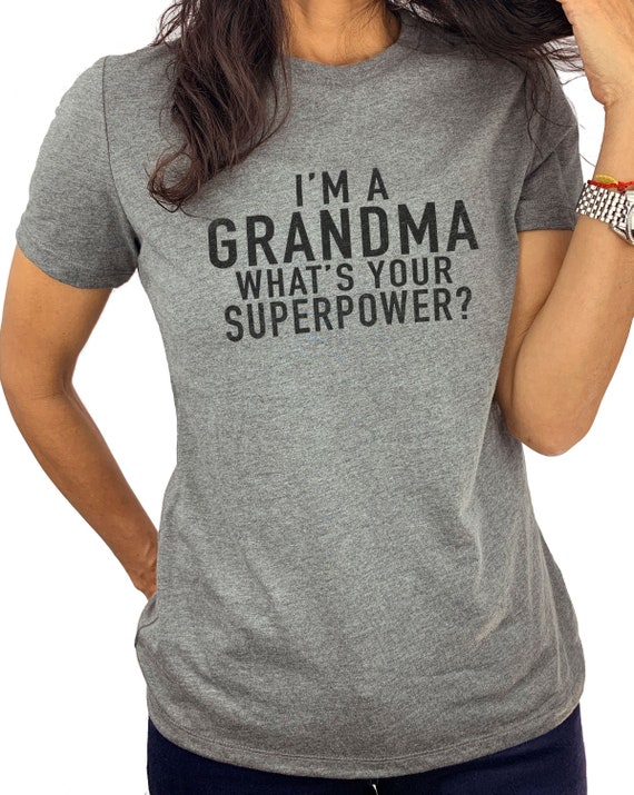 Grandma Shirt I'm a Grandma What's Your Superpower - Etsy