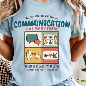 Personalized Speech Therapy Shirt: Communication Has Many Forms SLP Gift with Clinic, Name and Year