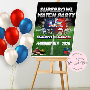 May include: A wooden easel displays a poster for a Super Bowl Watch Party. The poster features the text "Super Bowl Watch Party," the teams Seahawks vs. Patriots, and the date February 8th, 2026. Red, white, and blue balloons are on the left.