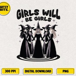 Girls Will Be Girls Witch Png, Funny Witch Png, Halloween Png, Girls Png, Witchy Vibes Png, Witches Halloween, Trendy Png, Spooky Clipart