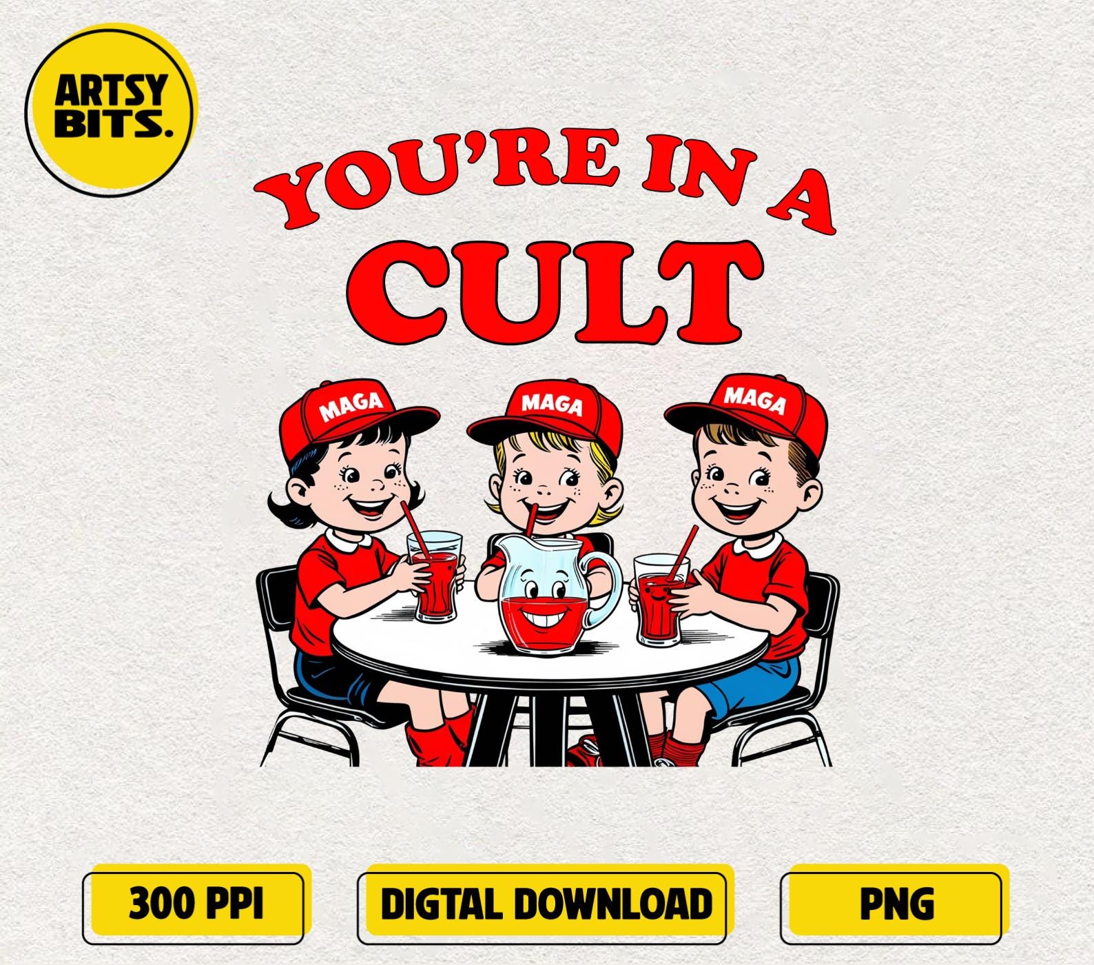 You're In A Cult PNG, Funny Maga Anti-Trump PNG, Womens Rights Png, Anti MAGA Fascism Png, Funny Political, Satirical Quote