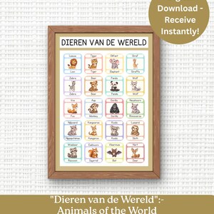 May include: A framed poster titled "Animals of the World" in Dutch, featuring colorful illustrations of various animals. The poster includes the text "Learn Dutch with Adorable Animals Bilingual Poster for Kids." A digital download is available.