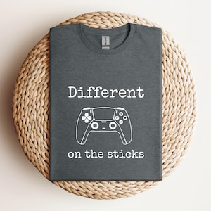 Different on the sticks Gamer T-Shirt, Video Game Shirt, Gaming Tee, Gamer Gift, Son Gift, Dad Gift, Gaming Apparel, Funny Gaming Shirt