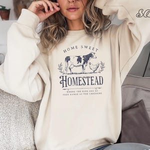 Home Sweet Homestead Sweatshirt, Homesteading Sweatshirt, Homesteading Life Sweatshirt, Free Range Chicken Sweatshirt, Mom Sweatshirt